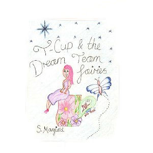 T-cup and the Dream Team Fairies Sarah Manfield and Rebekah Manfield